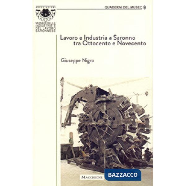 Lavoro e industria a Saronno tra Ottocento e Novecento