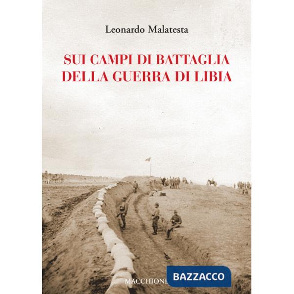 Sui campi di battaglia della guerra di Libia