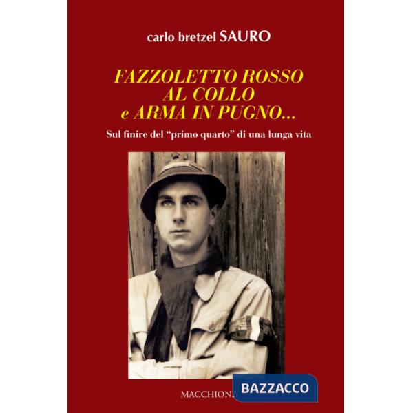 Fazzoletto rosso al collo e arma in pugno... Sul finire del «primo quarto» di una lunga vita