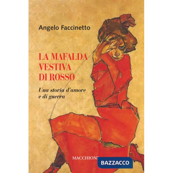 Mafalda vestiva di rosso. Una storia d'amore e di guerra (La)