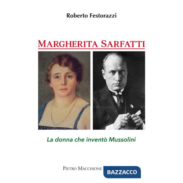 Margherita Sarfatti. La donna che inventò Mussolini