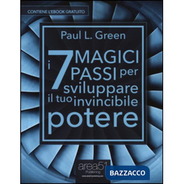7 magici passi per sviluppare il tuo invincibile potere. Con e-book (I)