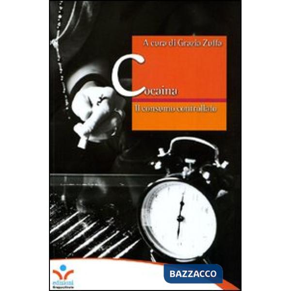 Cocaina. Il consumo controllato