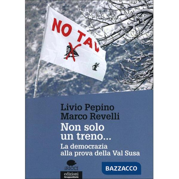Non solo un treno... La democrazia alla prova della Val Susa