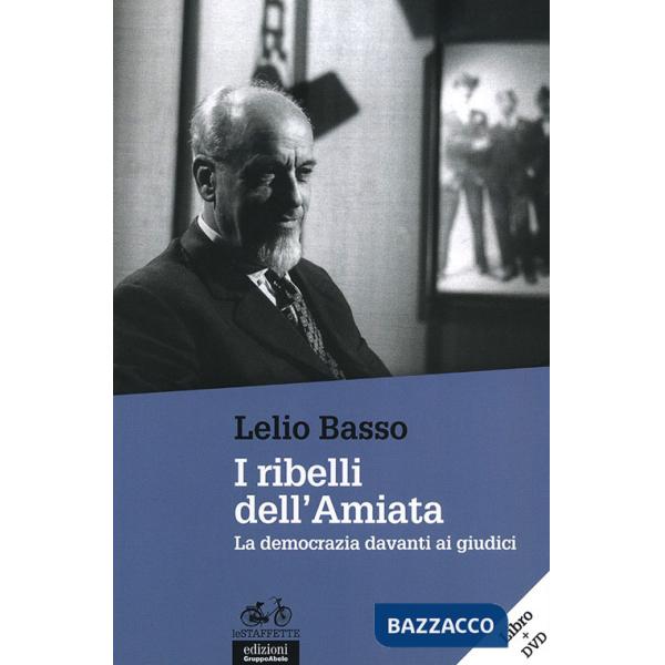 Ribelli dell'Amiata. La democrazia davanti ai giudici. Con DVD (I)