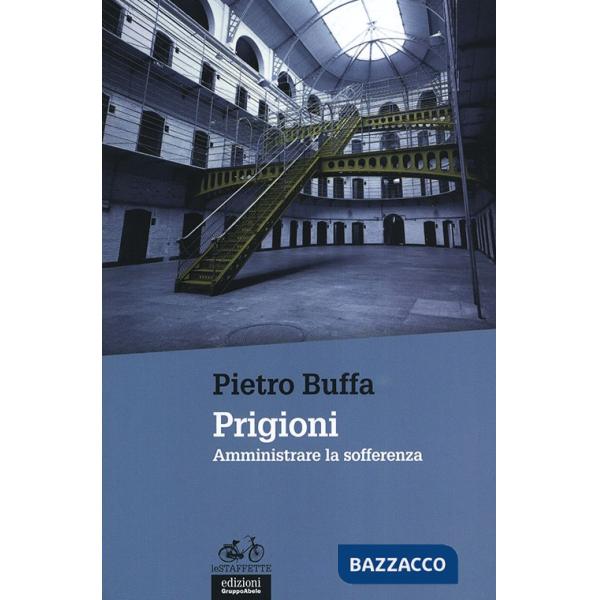 Prigioni. Amministrare la sofferenza
