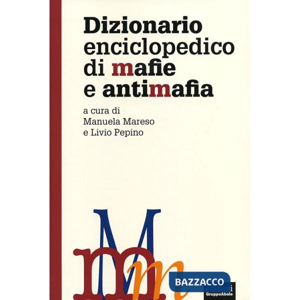 Dizionario enciclopedico di mafie e antimafia