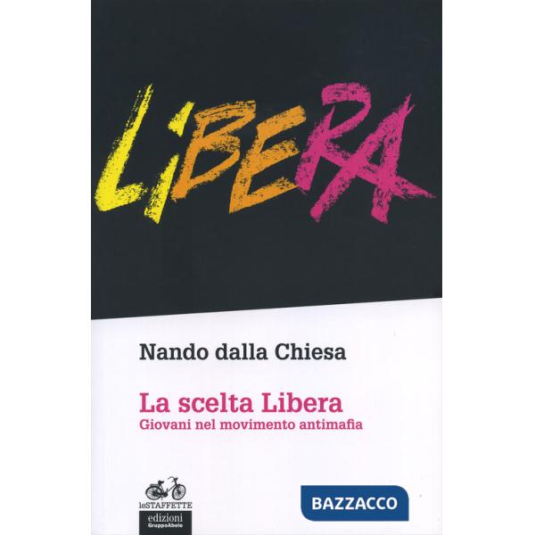 Scelta Libera. Giovani nel movimento antimafia (La)