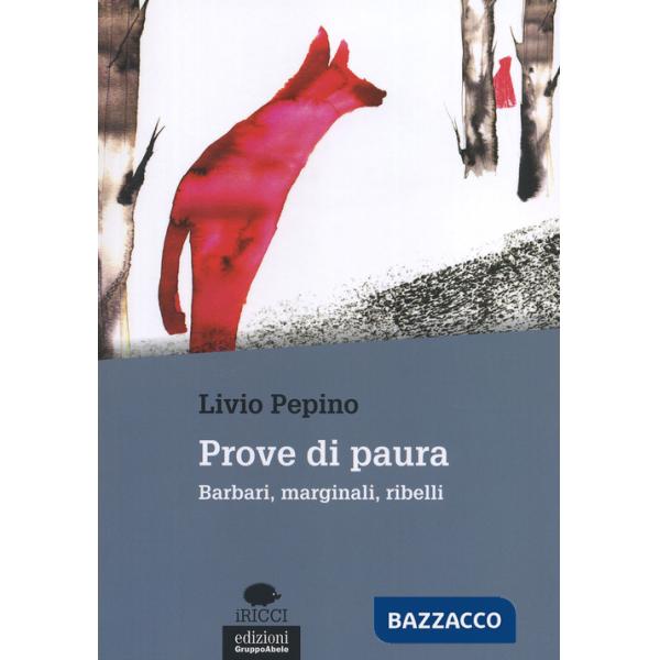 Prove di paura. Barbari, marginali, ribelli