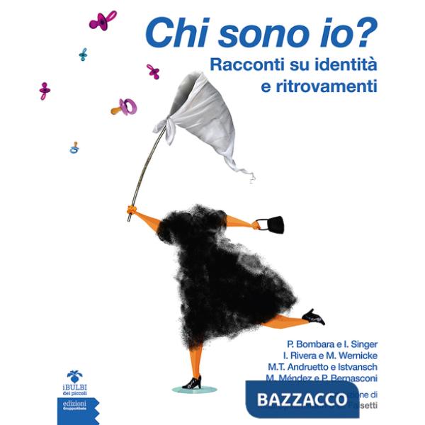 Chi sono io? Racconti su identità e ritrovamenti