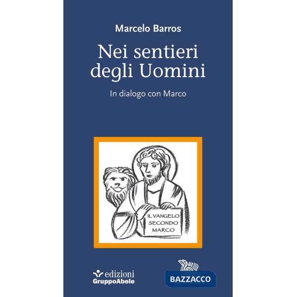 Nei sentieri degli uomini. In dialogo con Marco
