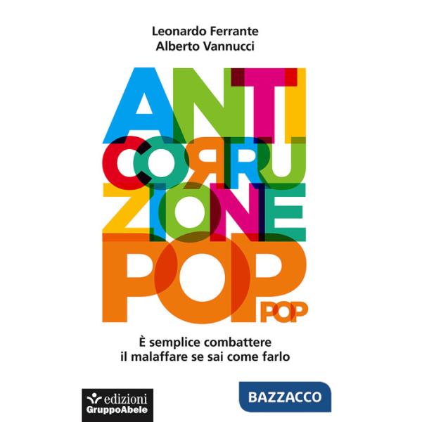 Anticorruzione pop. È semplice combattere il malaffare se sai come farlo
