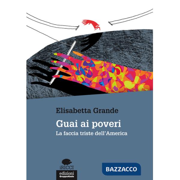Guai ai poveri. La faccia triste dell'America