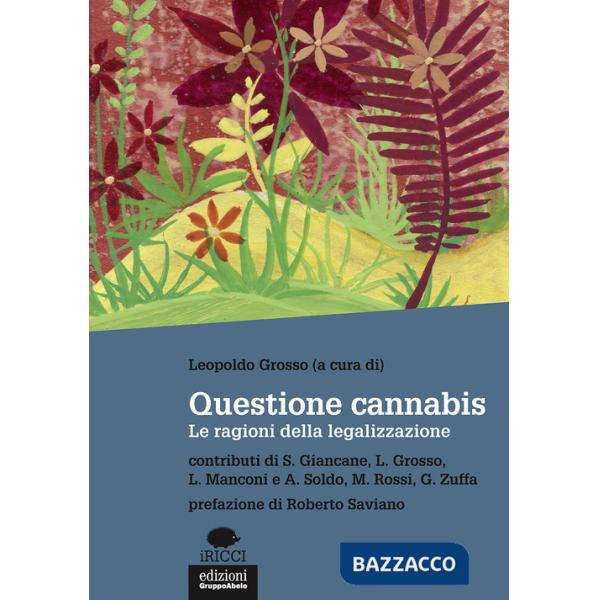 Questione cannabis. Le ragioni della legalizzazione