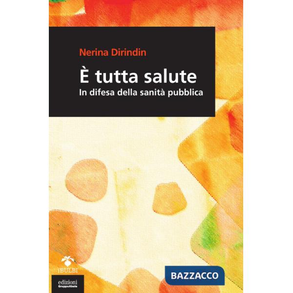 È tutta salute. In difesa della sanità pubblica