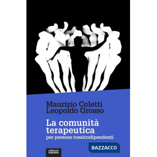 Comunità terapeutica per persone tossicodipendenti. Nuova ediz. (La)