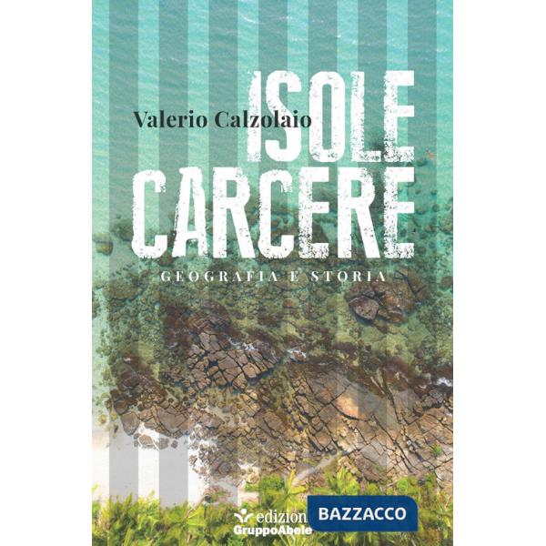 Isole carcere. Geografia e storia