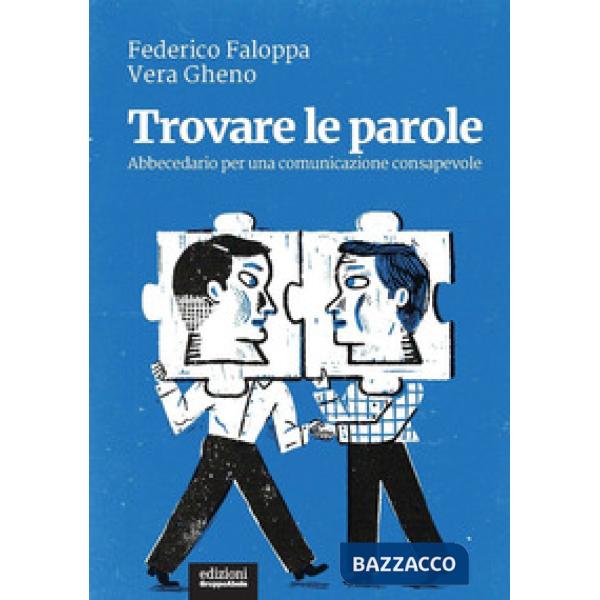 Trovare le parole. Abbecedario per una comunicazione consapevole
