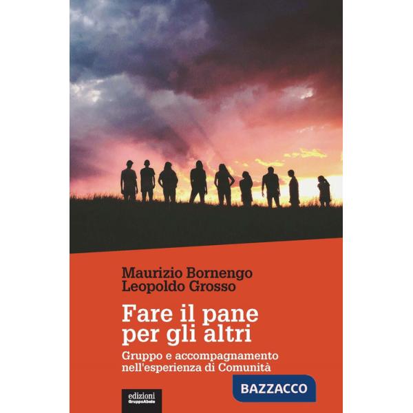 Fare il pane per gli altri. Gruppo e accompagnamento nell'esperienza di Comunità 