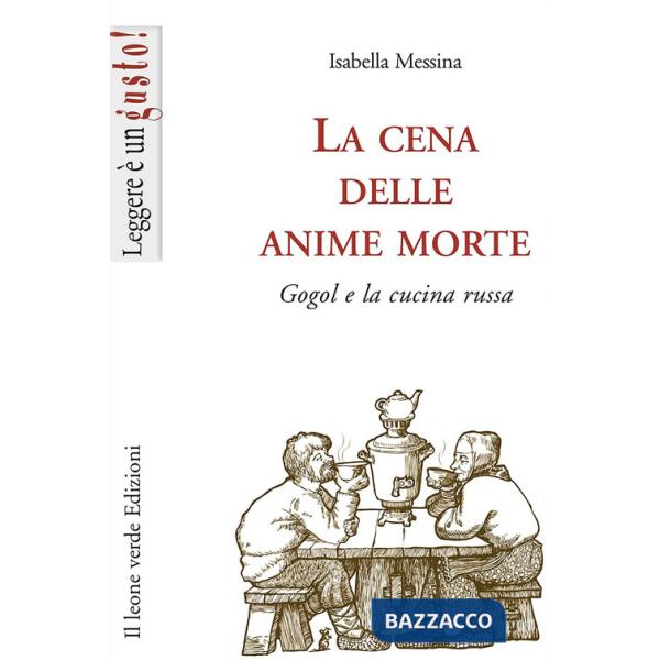 Cena delle anime morte. Gogol e la cucina russa (La)