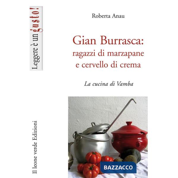 Gian Burrasca. Ragazzi di marzapane e cervello di crema. La cucina di Vamba