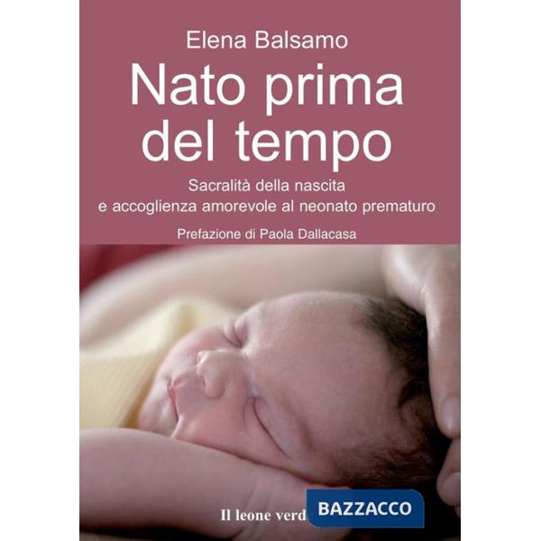 Nato prima del tempo. Sacralità della nascita e accoglienza amorevole al neonato prematuro