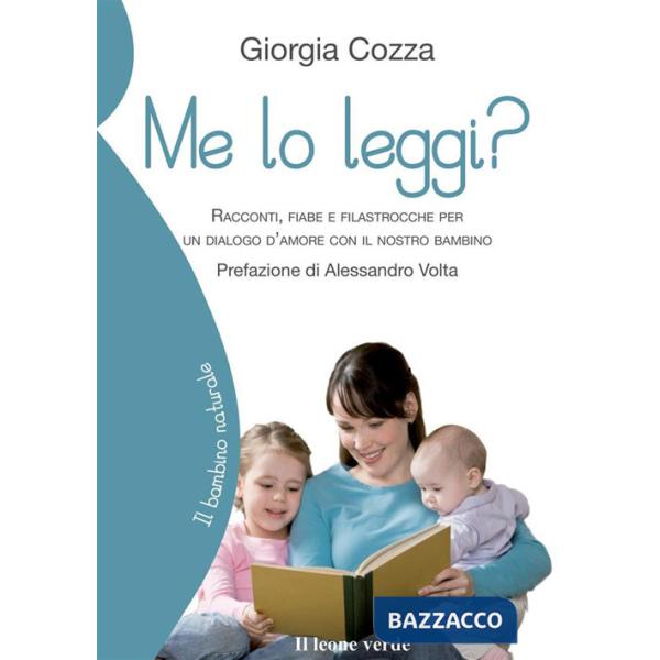 Me lo leggi? Racconti, fiabe e filastrocche per un dialogo d'amore con il nostro bambino