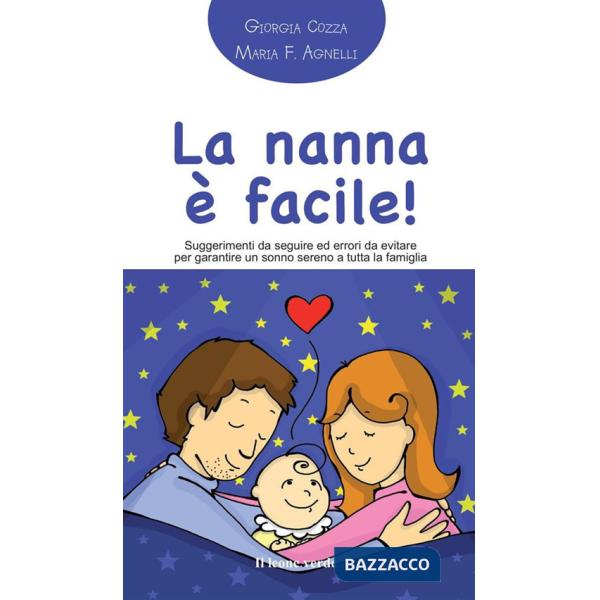 Nanna facile! Suggerimenti da seguire ed errori da evitare per garantire un sonno sereno a tutta la famiglia (La)
