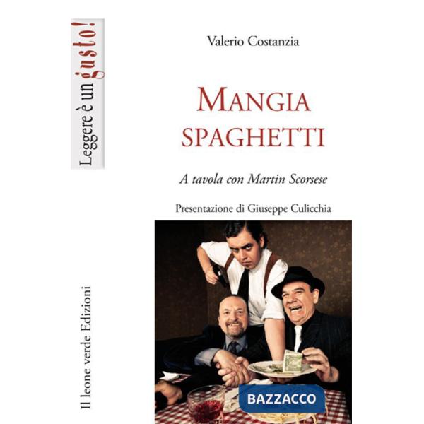 Mangiaspaghetti. A tavola con Martin Scorsese