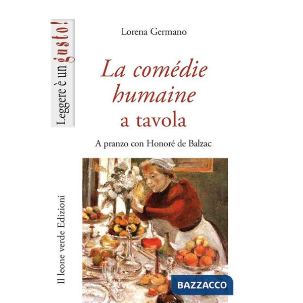 Comédie humaine a tavola. A pranzo con Honoré de Balzac (La)