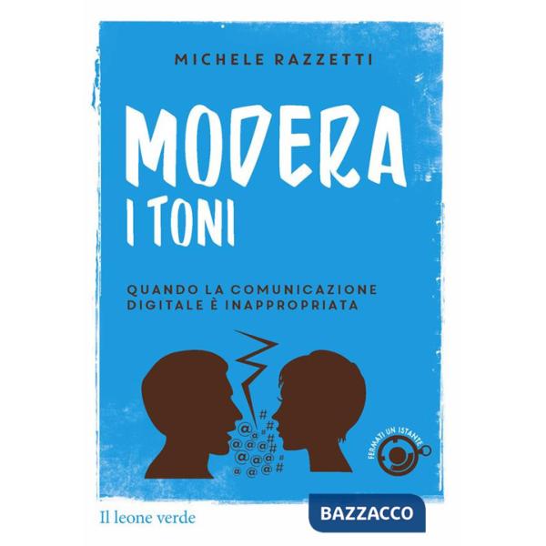 Modera i toni! Quando la comunicazione digitale è inappropriata