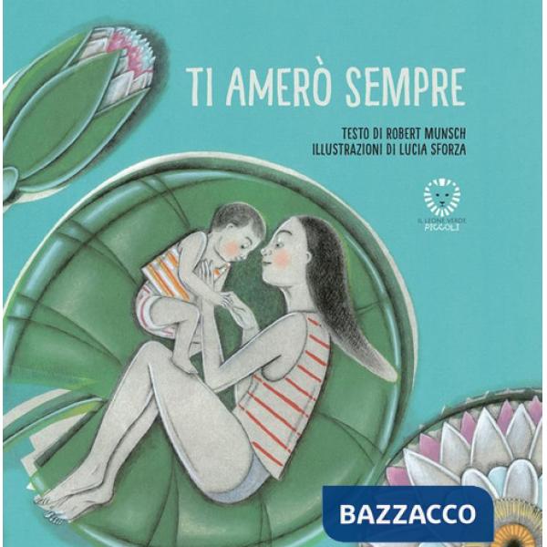 Ti amerò sempre. Ediz. illustrata