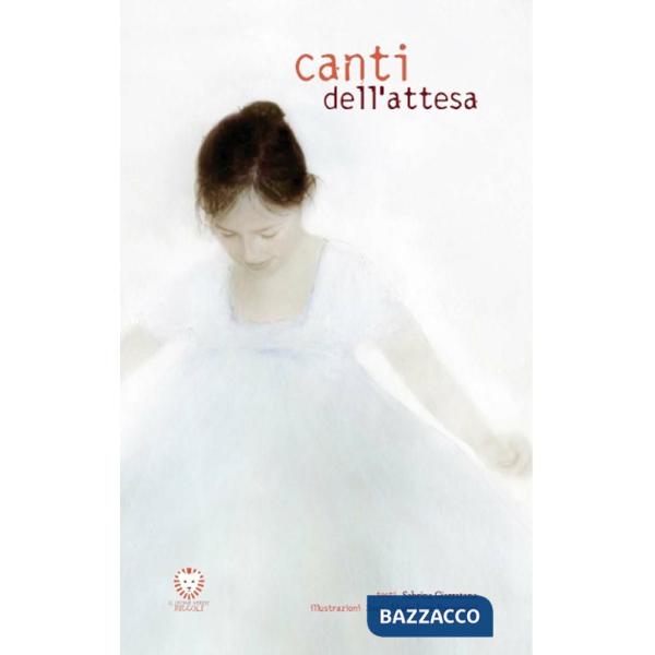 Canti dell'attesa. Ediz. illustrata