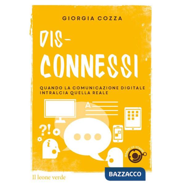 Dis-connessi. Quando la comunicazione digitale intralcia quella reale