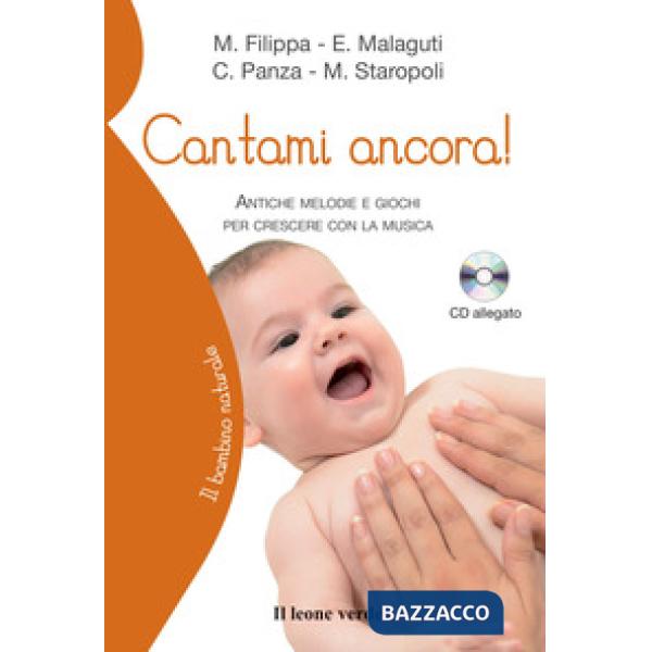 Cantami ancora! Antiche melodie e giochi per crescere con la musica. Con CD-ROM