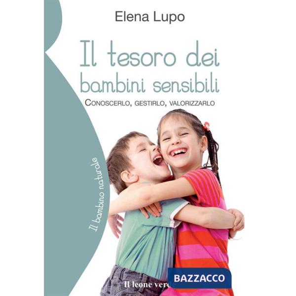 Tesoro dei bambini sensibili. Conoscerlo, gestirlo, valorizzarlo (Il)
