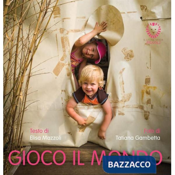 Gioco il mondo. Piccoli passi. Ediz. a colori