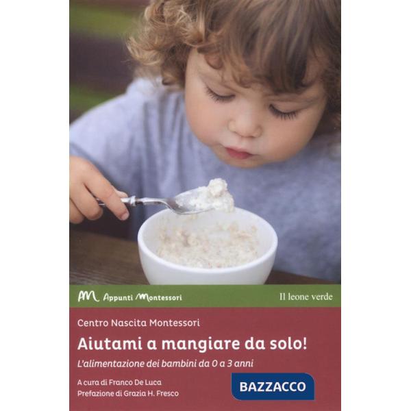 Aiutami a mangiare da solo! L'alimentazione dei bambini da 0 a 3 anni