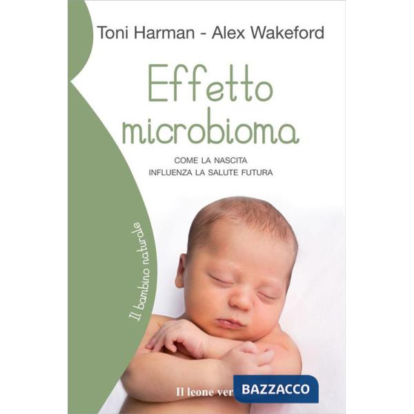 Effetto microbioma. Come la nascita influenza la salute futura