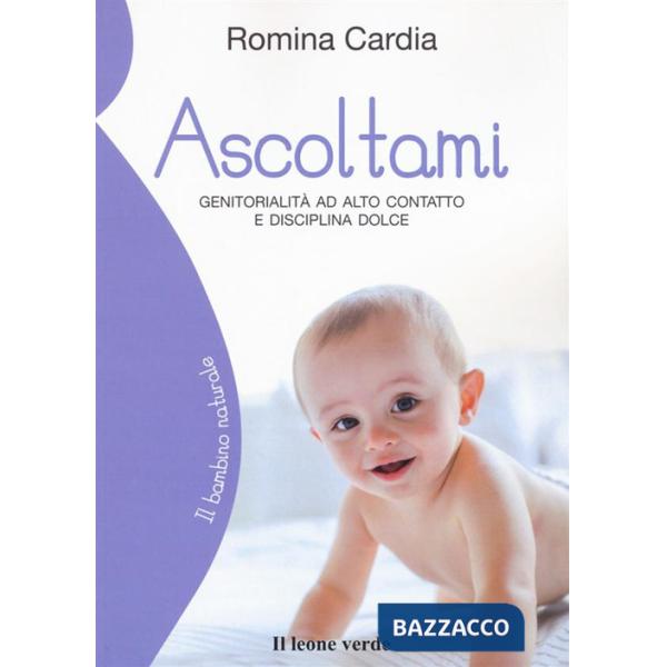 Ascoltami. Genitorialità ad alto contatto e disciplina dolce