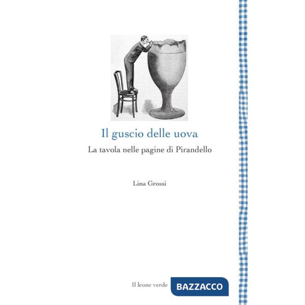 Guscio delle uova. La tavola nelle pagine di Pirandello (Il)
