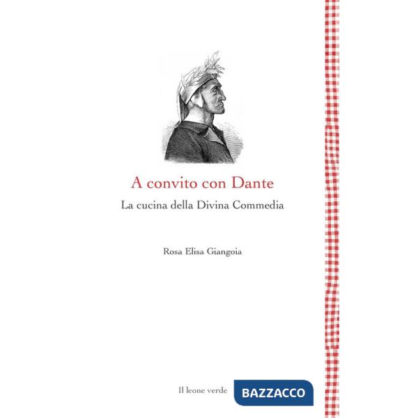 A convito con Dante. La cucina della Divina Commedia