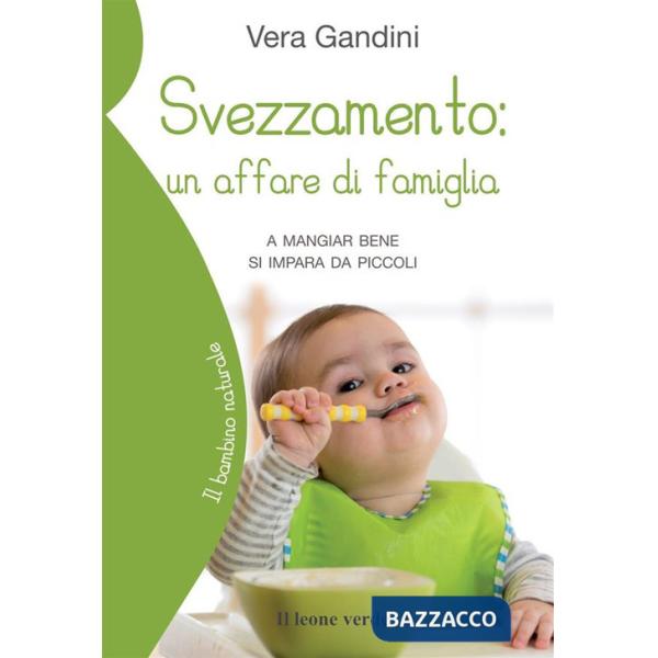 Svezzamento: un affare di famiglia. A mangiare bene si impara da piccoli