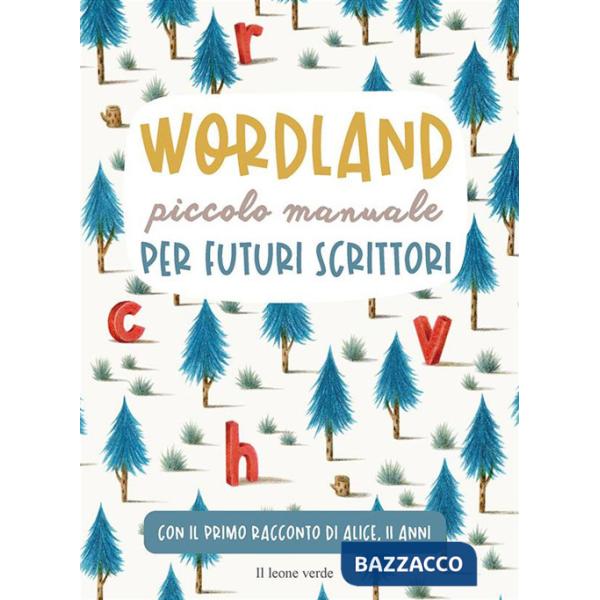 Wordland. Piccolo manuale per futuri scrittori