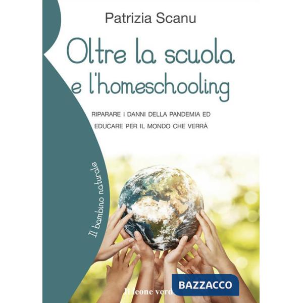 Oltre la scuola e l'home schooling. Riparare i danni della pandemia ed educare per il mondo che verrà