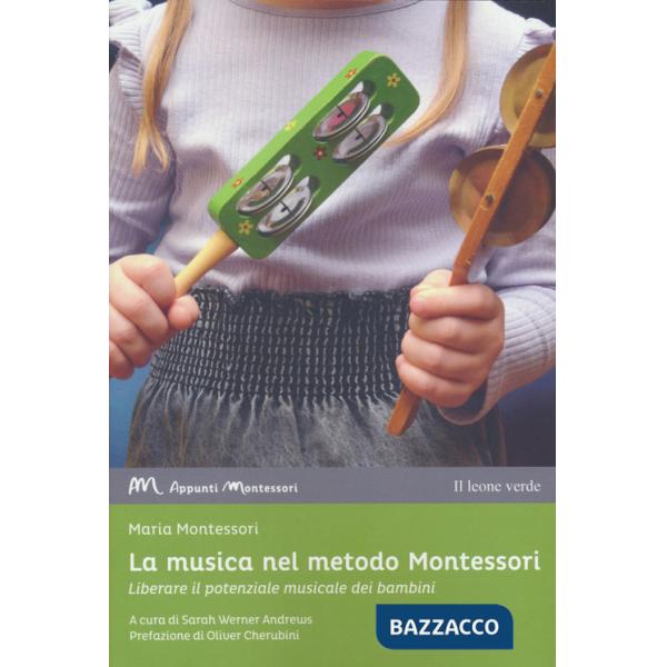 Musica nel metodo Montessori. Liberare il potenziale musicale dei bambini (La)