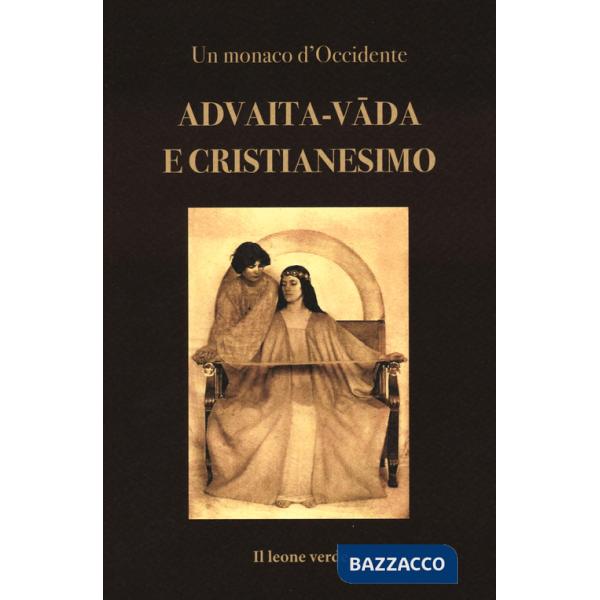 Advaita-vâda e Cristianesimo. Fondamenti per un accordo dottrinale tra Chiesa e Vedanta