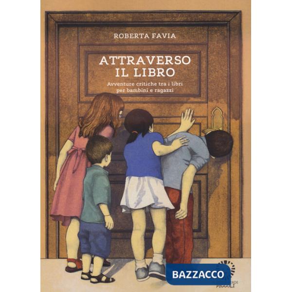 Attraverso il libro. Avventure critiche tra i libri per bambini e ragazzi