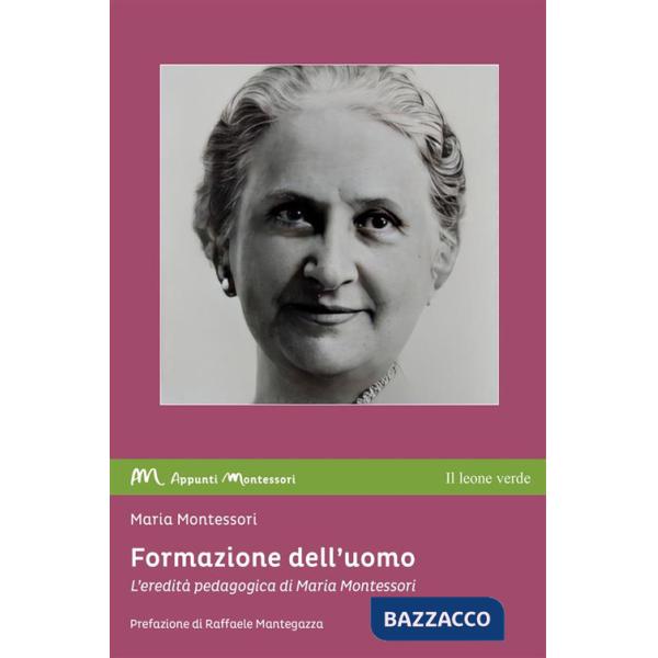 Formazione dell'uomo. L'eredità pedagogica di Maria Montessori