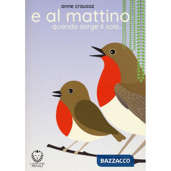 E al mattino quando sorge il sole.... Ediz. a colori
